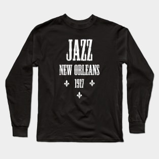 JAZZ MUSIC NEW ORLEANS 1917 Long Sleeve T-Shirt